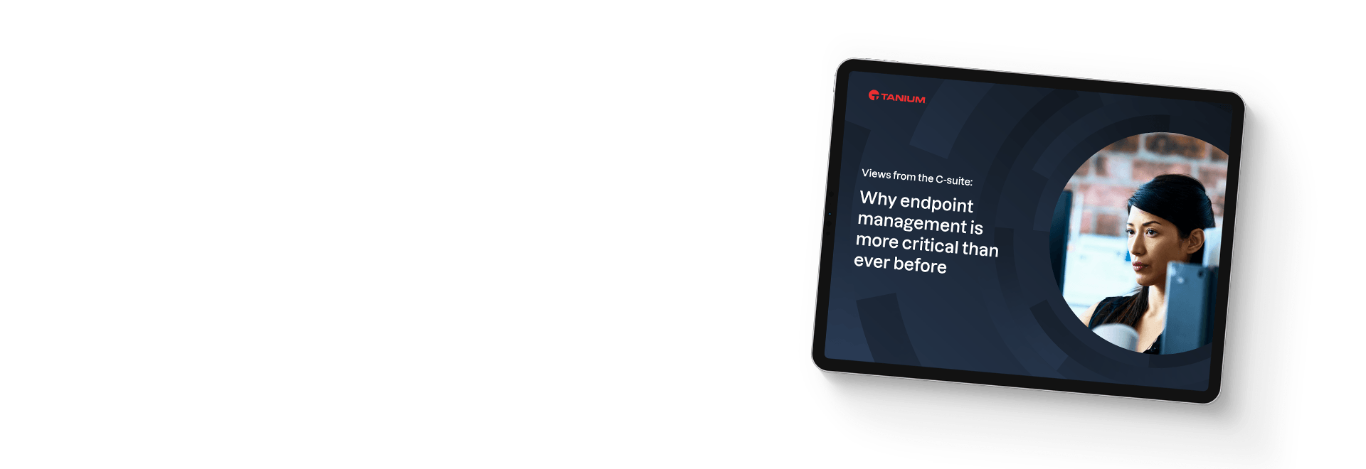 Tablette montrant pourquoi la gestion des endpoints est plus critique que jamais