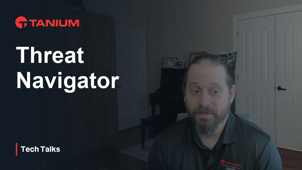 Voir les menaces avec Tanium Threat Navigator pour une réponse plus rapide - Tanium Tech Talks #164 miniature vidéo