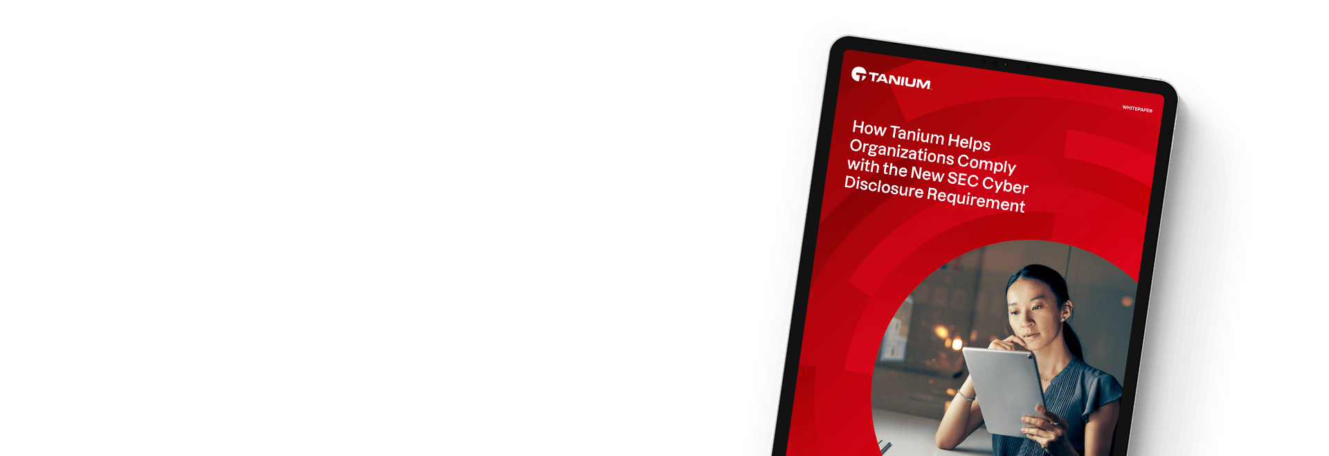Livre blanc sur la conformité des exigences de cyber-divulgation de la SEC avec Tanium