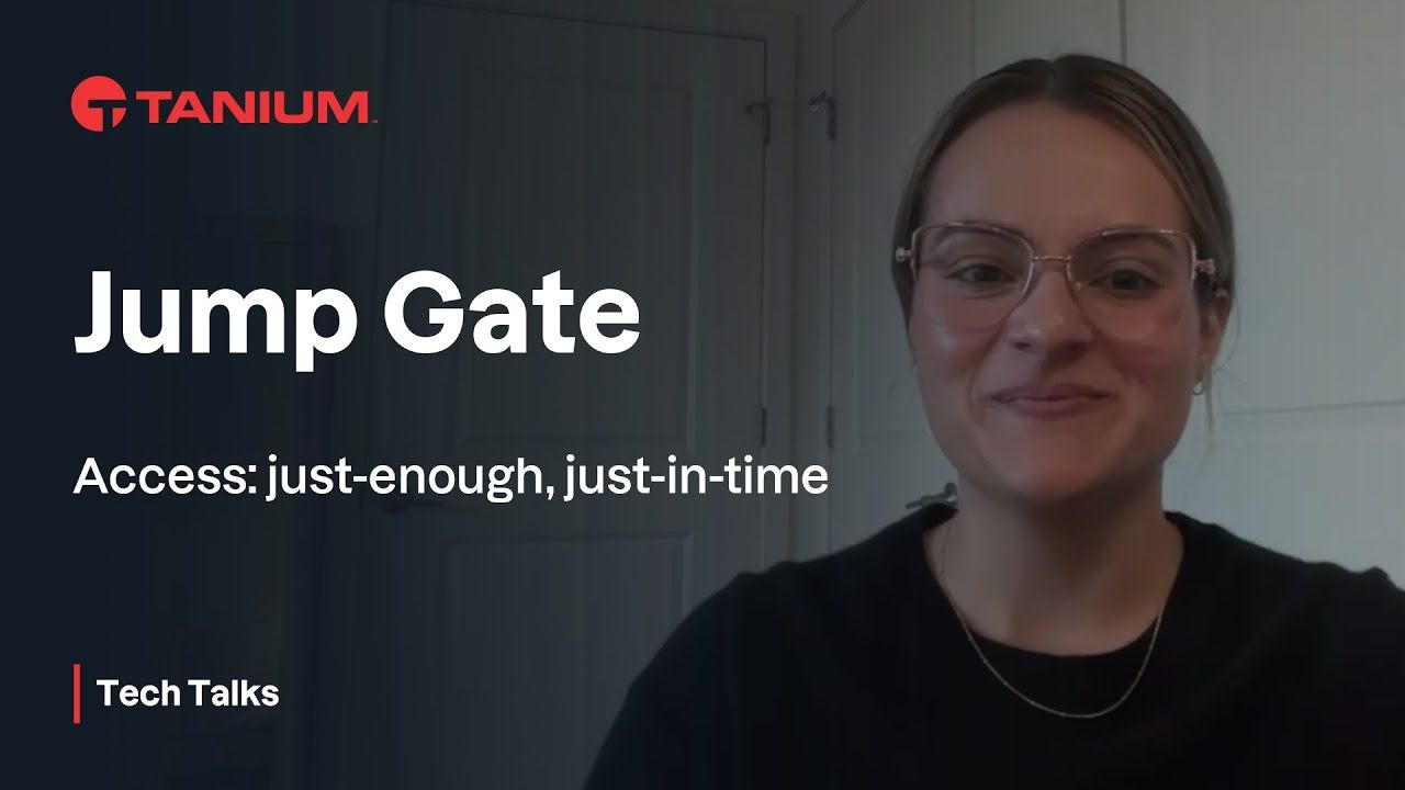 Accélération des opérations informatiques grâce à la technologie Jump Gate - Tanium Tech Talks #150 video thumbnail