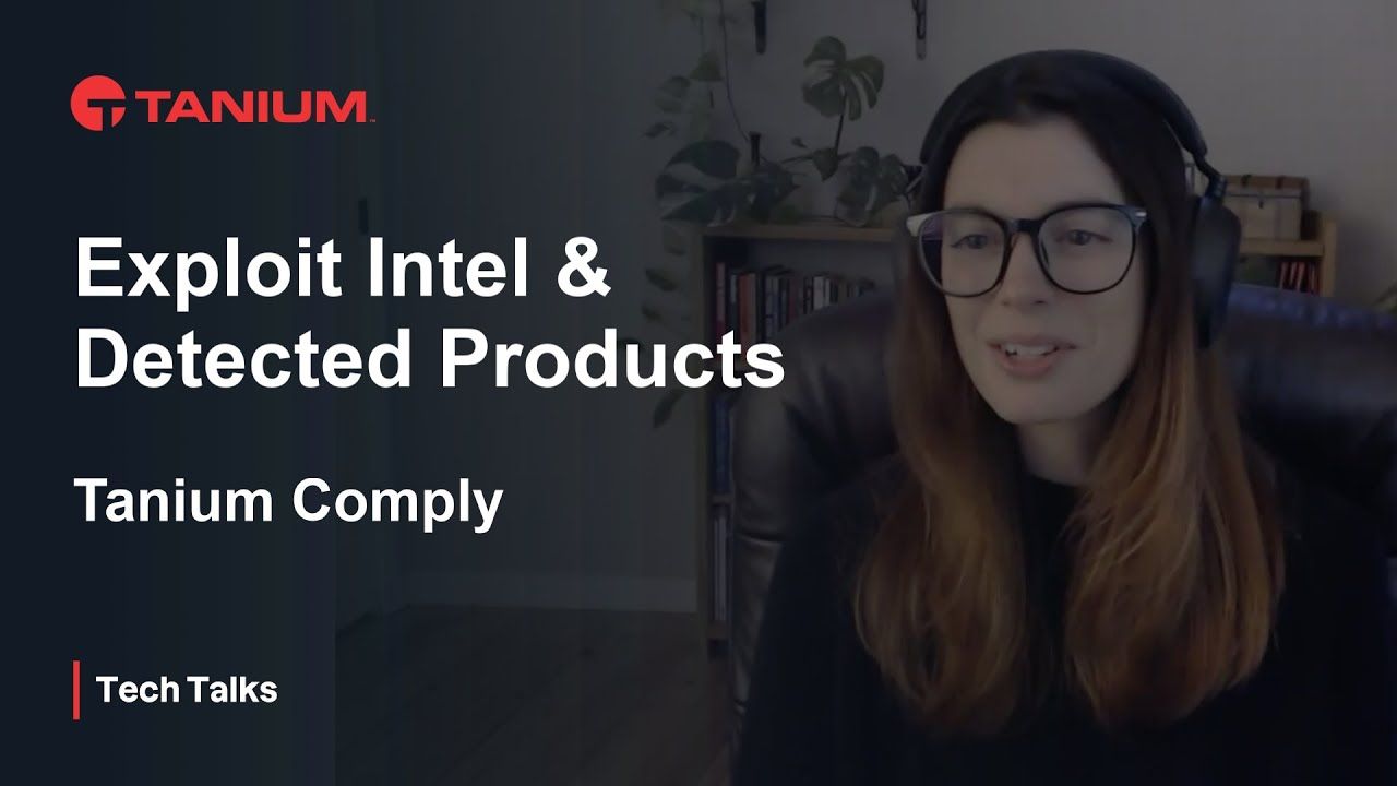 Utilisation du renseignement sur les exploits pour identifier les produits détectés vulnérables - Tanium Tech Talks #153 video thumbnail