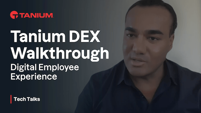 Présentation de Tanium Digital Employee Experience (DEX) - Tanium Tech Talks #110