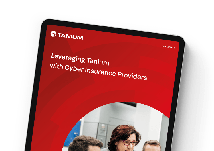 Les organisations qui tirent parti de Tanium avec leurs fournisseurs de cyber-assurance : le pouvoir de la certitude