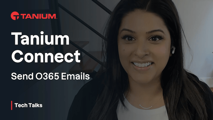 Tanium Connect - Tech Talks #61