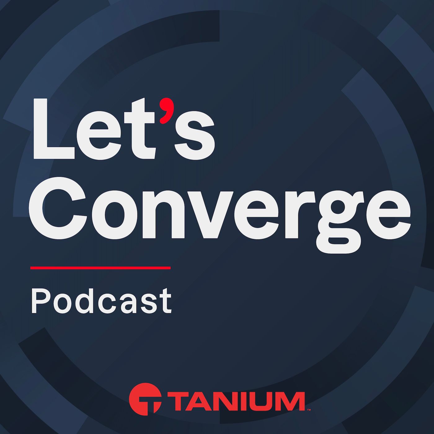 Le podcast Let’s Converge couvre l’art de Tanium avec du texte blanc en gras et une couleur d’accent rouge sur un fond bleu foncé