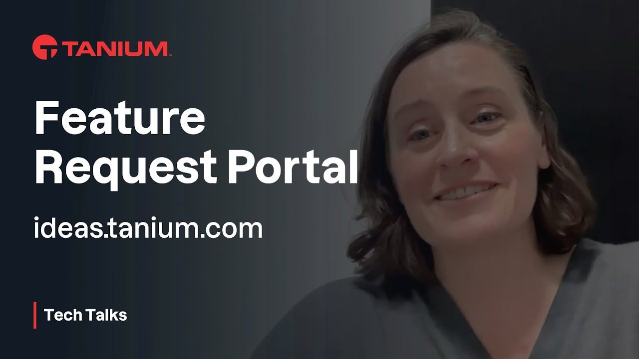 Comment soumettre et suivre des demandes de fonctionnalités - Tanium Tech Talks #147 video thumbnail