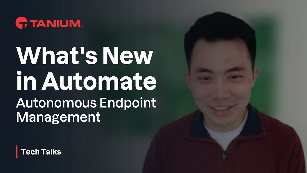 Nouvelles fonctionnalités à découvrir dans Tanium Automate - Tanium Tech Talks #143 miniature