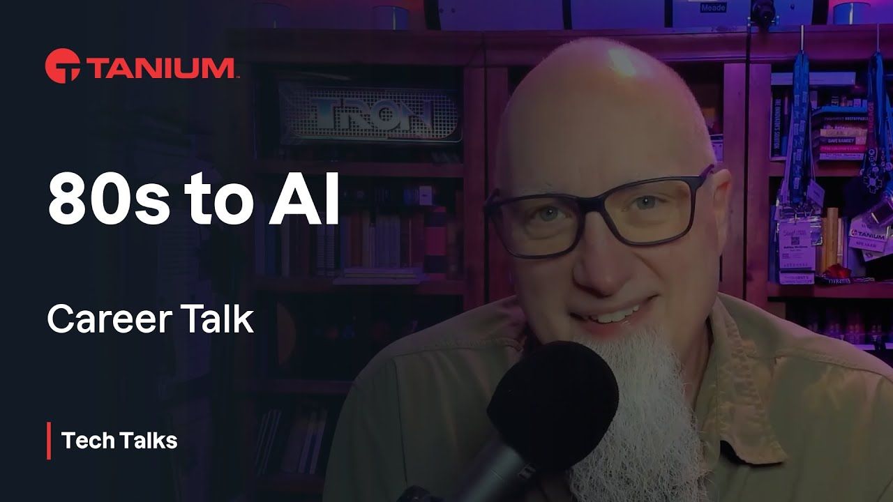 Du 80s à l'IA : Leçons de carrière après 40 ans dans la tech - Tanium Tech Talks #127 miniature vidéo